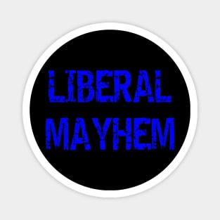 Liberal Mayhem Magnet